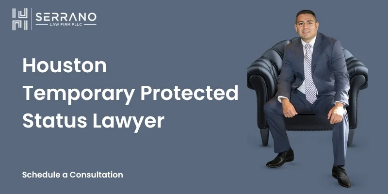 temporary protection status lawyer in houston